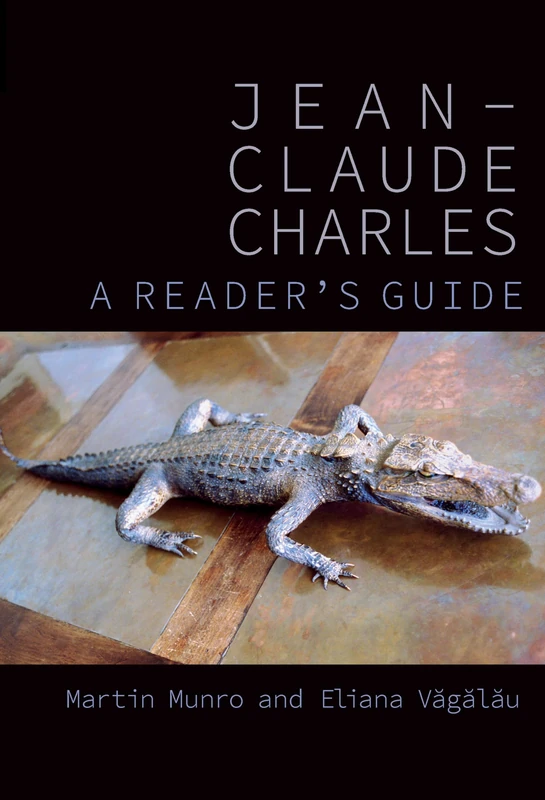 Jean-Claude Charles: A Reader’s Guide: 85 (Contemporary French and Francophone Cultures)