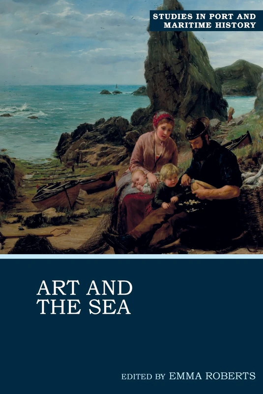 Art and the Sea: 3 (Studies in Port and Maritime History)