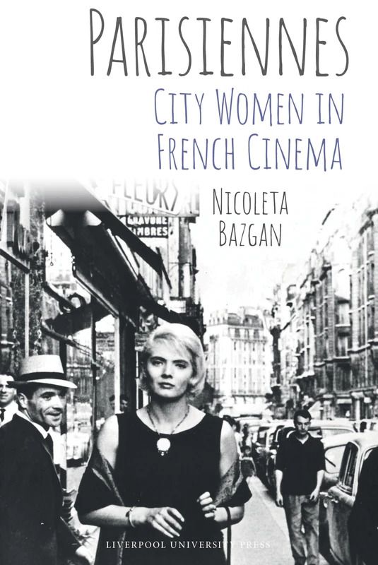 Parisiennes: City Women in French Cinema: 14 (Studies in Modern and Contemporary France, 14)