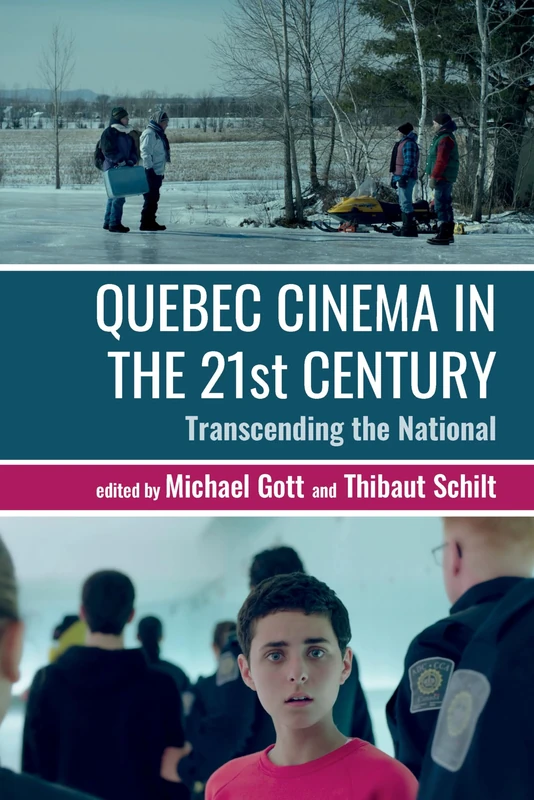 Quebec Cinema in the 21st Century: Transcending the National: 95 (Contemporary French and Francophone Cultures)