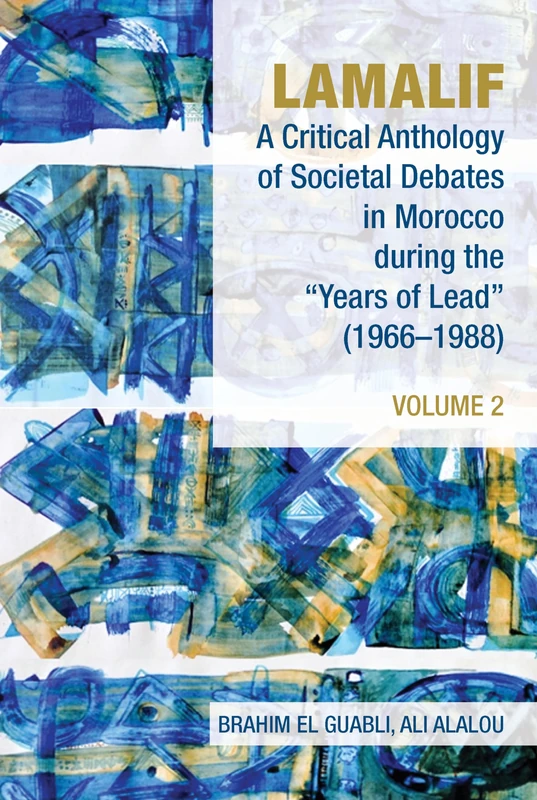 Lamalif: A Critical Anthology of Societal Debates in Morocco during the “Years of Lead” (1966–1988): Volume 2