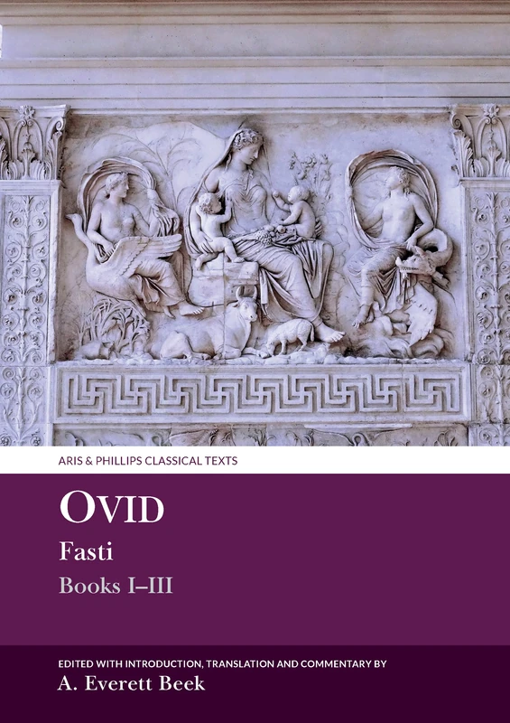 Ovid Fasti: Books I-III (Aris & Phillips Classical Texts)