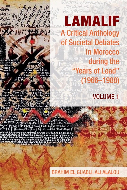 Lamalif: A Critical Anthology of Societal Debates in Morocco during the “Years of Lead” (1966–1988): Volume 1
