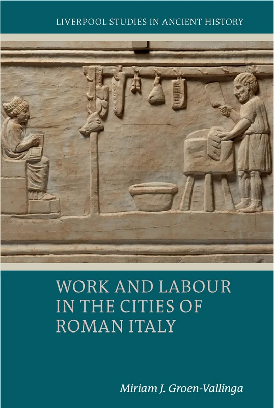 Work and Labour in the Cities of Roman Italy (Liverpool Studies in Ancient History)