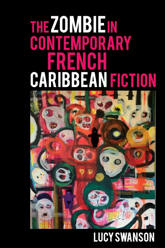 The Zombie in Contemporary French Caribbean Fiction - Book
