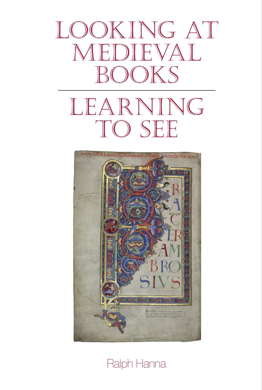 Looking at Medieval Books: Learning to See (Exeter Medieval Texts and Studies)
