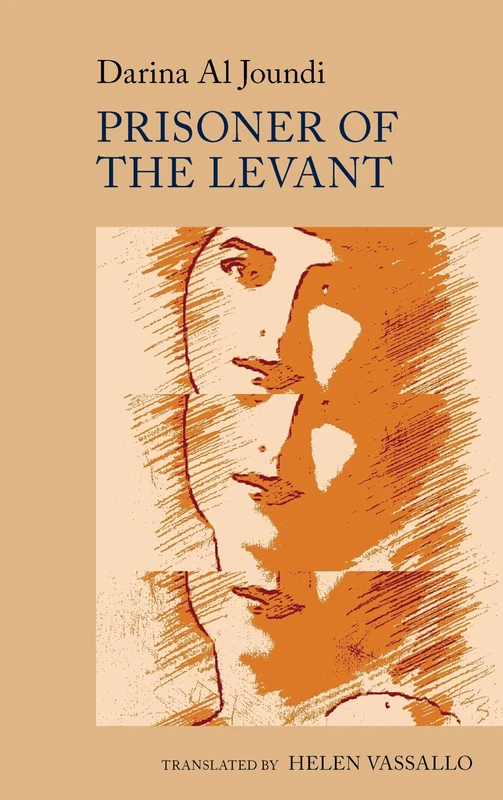 Prisoner of the Levant: by Darina Al Joundi: 5 (World Writing in French: New Archipelagoes)