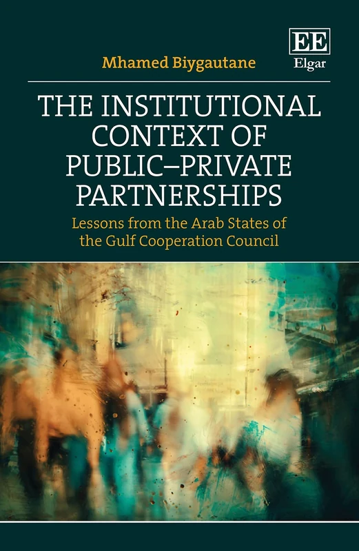 The Institutional Context of Public–Private Partnerships: Lessons from the Arab States of the Gulf Cooperation Council