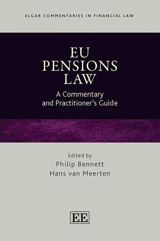 EU Pensions Law: A Commentary and Practitioner's Guide (Elgar Commentaries in Financial Law series)