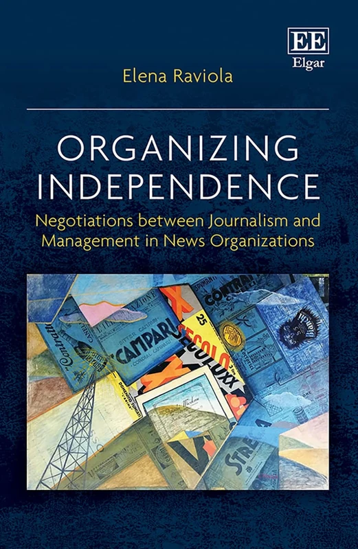 Organizing Independence: Negotiations between Journalism and Management in News Organizations - Image 1