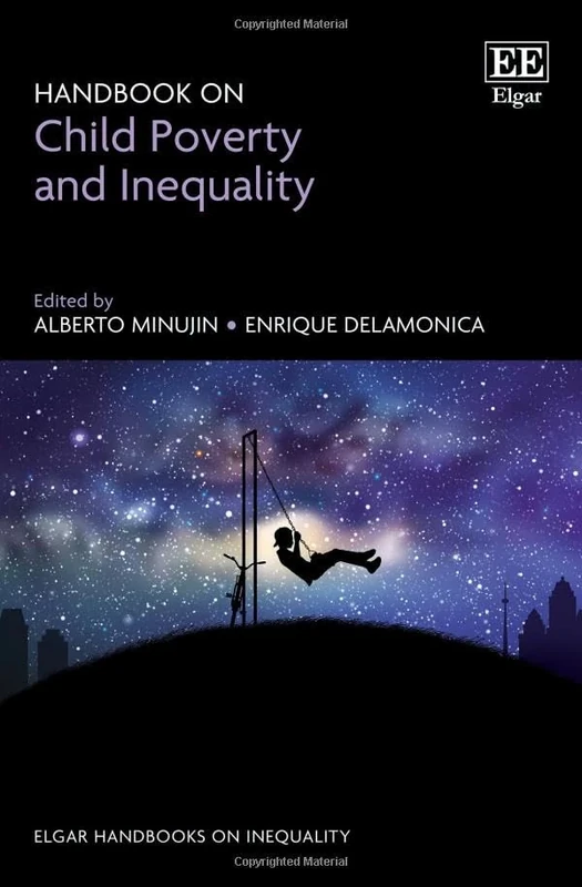 Handbook on Child Poverty and Inequality (Elgar Handbooks on Inequality)