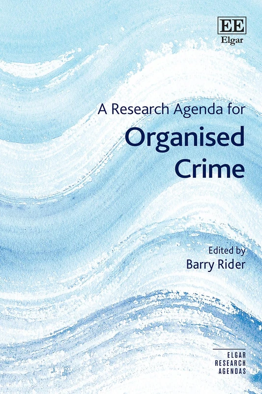 A Research Agenda for Organised Crime (Elgar Research Agendas)