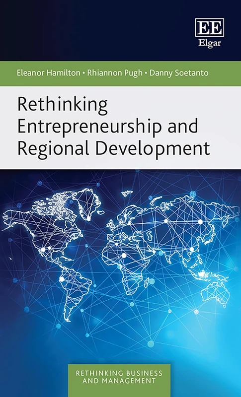Rethinking Entrepreneurship and Regional Development (Rethinking Business and Management series)