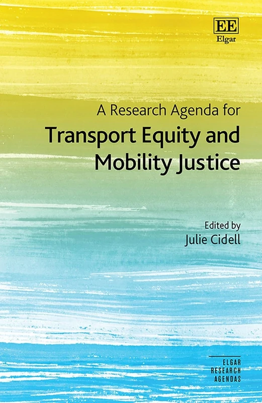A Research Agenda for Transport Equity and Mobility Justice (Elgar Research Agendas)