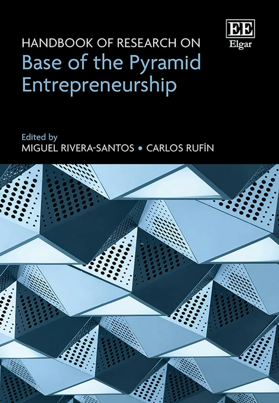 Handbook of Research on Base of the Pyramid Entrepreneurship