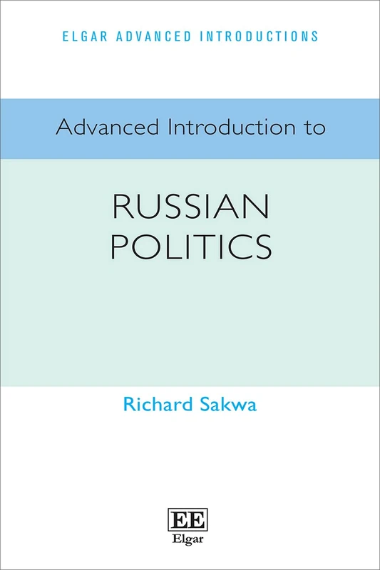 Advanced Introduction to Russian Politics (Elgar Advanced Introductions series)