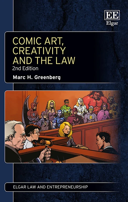 Comic Art, Creativity and the Law: Second Edition (Elgar Law and Entrepreneurship series)