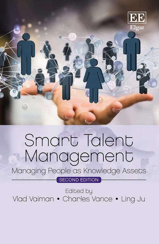 Smart Talent Management: Managing People as Knowledge Assets: Second Edition