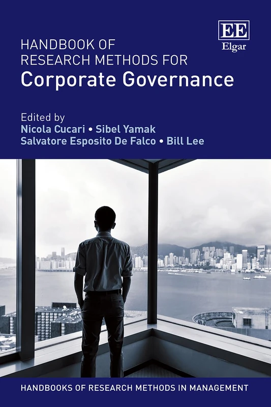 Handbook of Research Methods for Corporate Governance: Innovative Methods for Future Research (Handbooks of Research Methods in Management series)