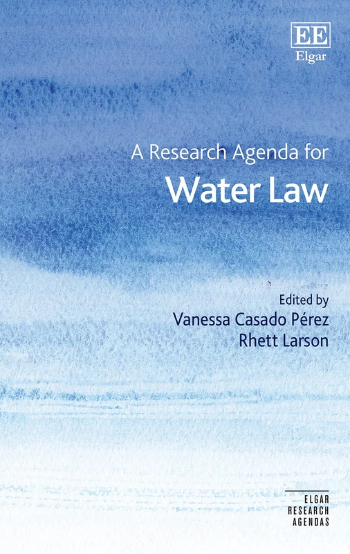 A Research Agenda for Water Law (Elgar Research Agendas)