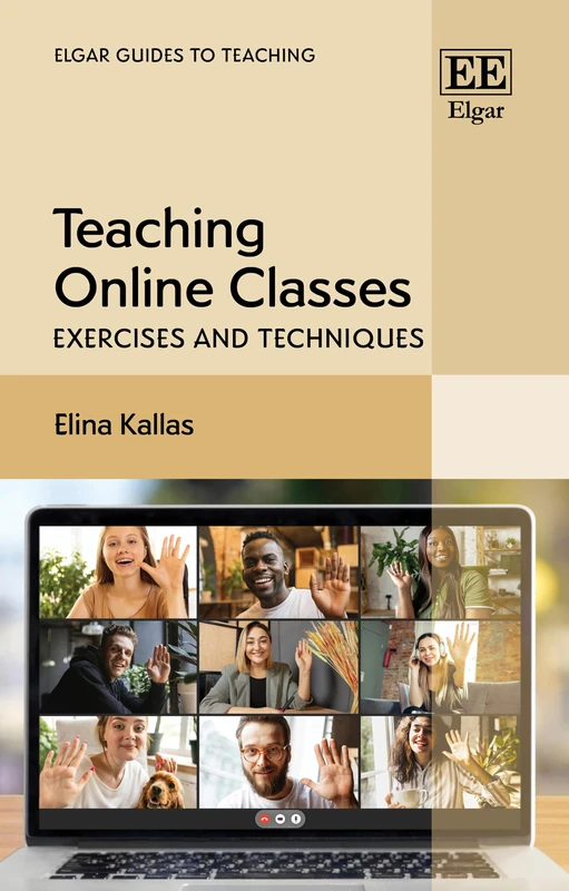 Teaching Online Classes: Exercises and Techniques (Elgar Guides to Teaching)