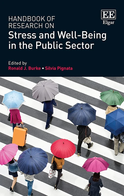 Handbook of Research on Stress and Well-Being in the Public Sector (Research Handbooks in Business and Management series)