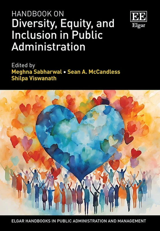 Handbook on Diversity, Equity, and Inclusion in Public Administration (Elgar Handbooks in Public Administration and Management)