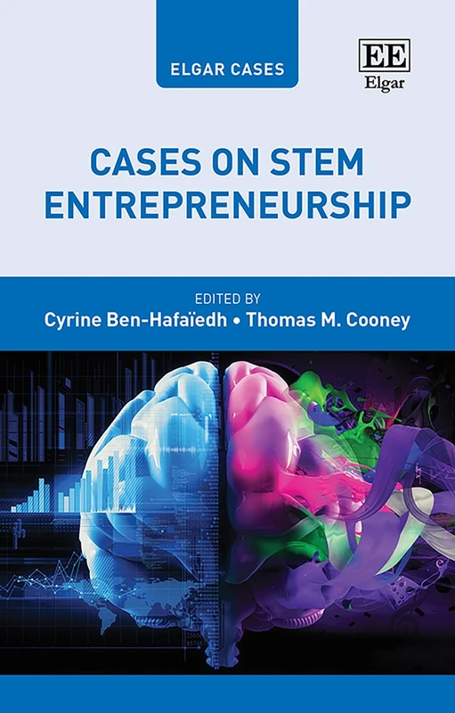 Cases on STEM Entrepreneurship (Elgar Cases in Entrepreneurship)