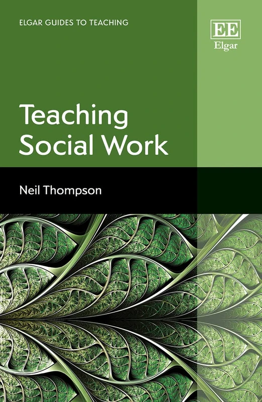 Teaching Social Work (Elgar Guides to Teaching)
