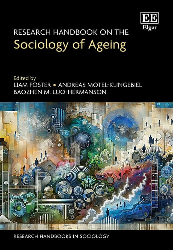 Research Handbook on the Sociology of Ageing (Research Handbooks in Sociology series)