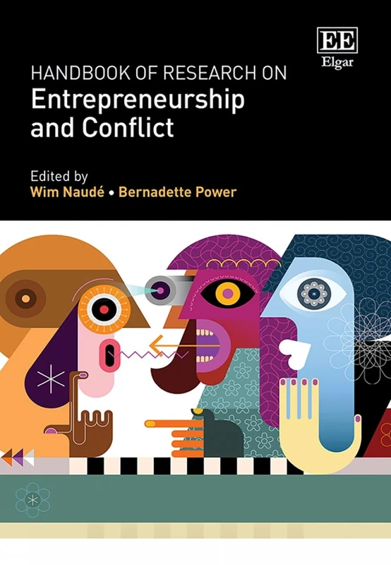Handbook of Research on Entrepreneurship and Conflict