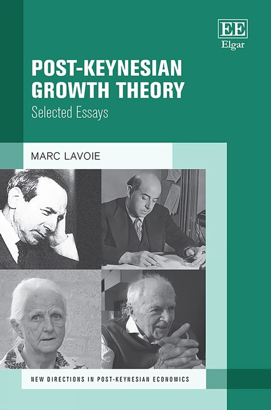 Post-Keynesian Growth Theory: Selected Essays (New Directions in Post-Keynesian Economics series)