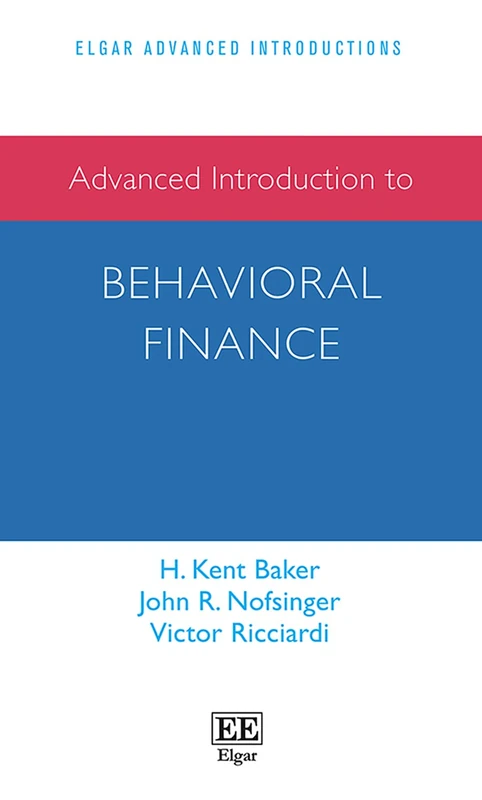 Advanced Introduction to Behavioral Finance (Elgar Advanced Introductions series)
