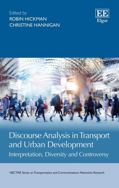 Discourse Analysis in Transport and Urban Development: Interpretation, Diversity and Controversy (NECTAR Series on Transportation and Communications Networks Research)