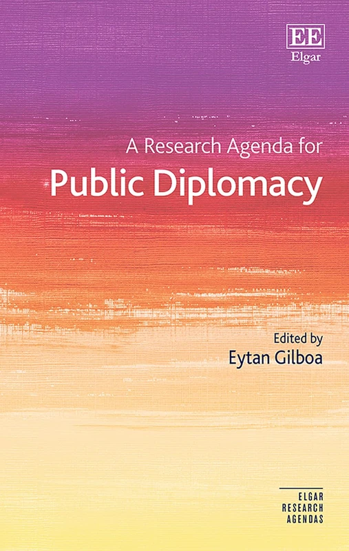 A Research Agenda for Public Diplomacy (Elgar Research Agendas)