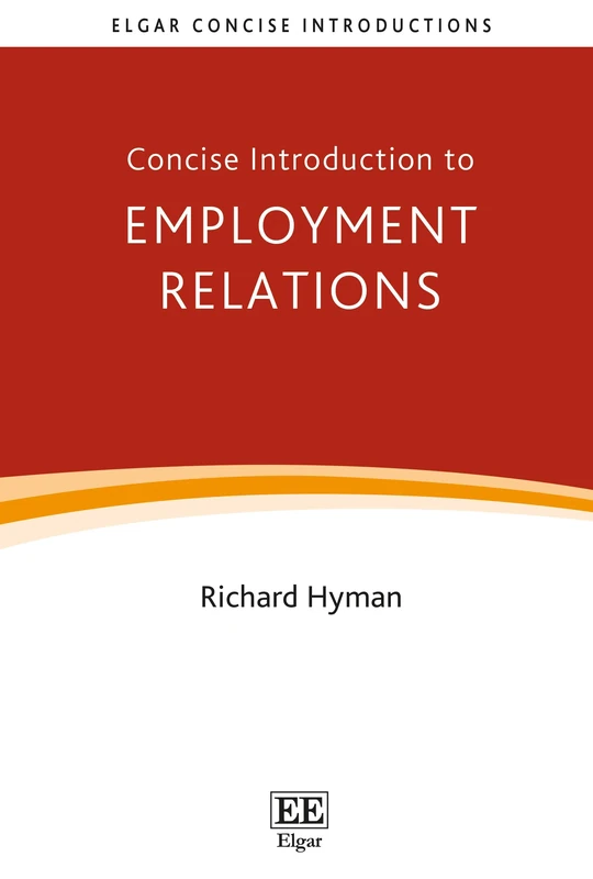 Concise Introduction to Employment Relations (Elgar Concise Introductions)
