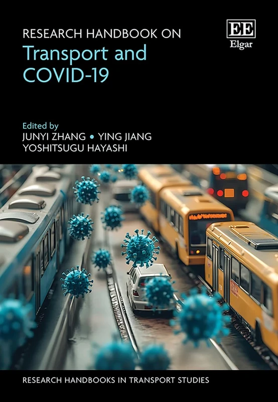 Research Handbook on Transport and COVID-19 (Research Handbooks in Transport Studies series)