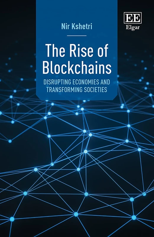 The Rise of Blockchains: Disrupting Economies and Transforming Societies