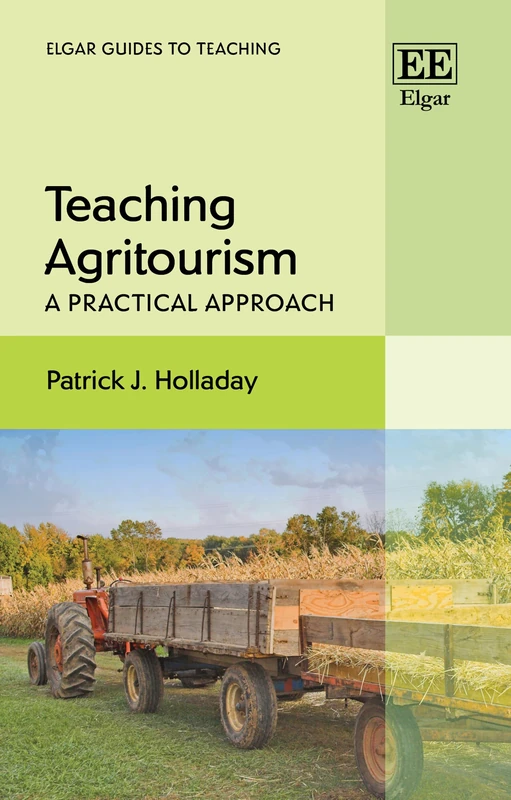 Teaching Agritourism: A Practical Approach (Elgar Guides to Teaching)