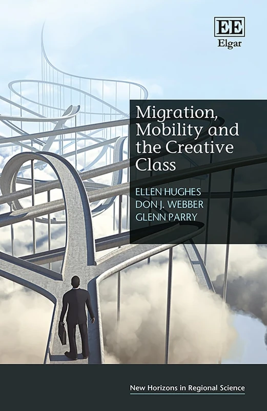 Migration, Mobility and the Creative Class (New Horizons in Regional Science series)