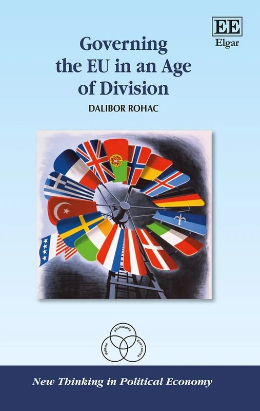 Governing the EU in an Age of Division (New Thinking in Political Economy series)