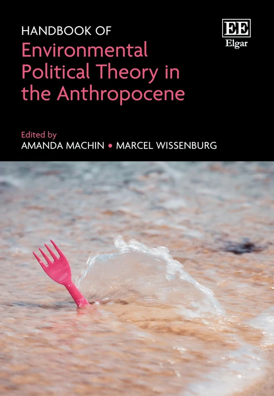 Handbook of Environmental Political Theory in the Anthropocene