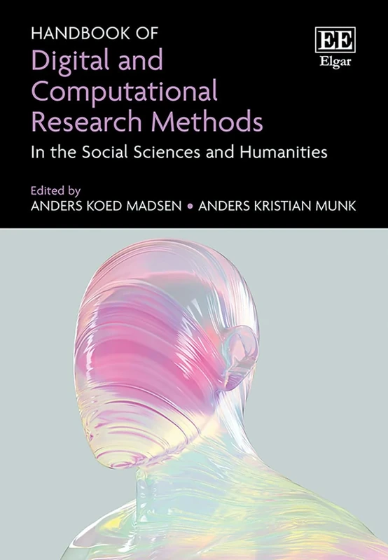 Handbook of Digital and Computational Research Methods: In the Social Sciences and Humanities