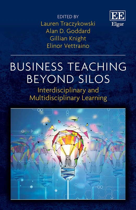 Business Teaching Beyond Silos: Interdisciplinary and Multidisciplinary Learning