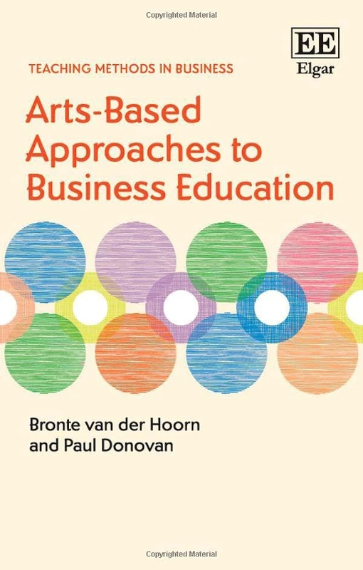 Arts-Based Approaches to Business Education (Teaching Methods in Business series)