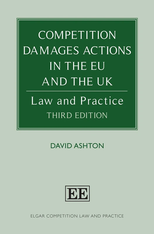 Edward Elgar Competition Damages Actions in EU and UK Law