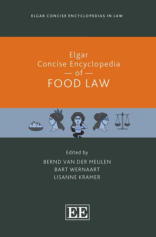 Elgar Concise Encyclopedia of Food Law (Elgar Concise Encyclopedias in Law)