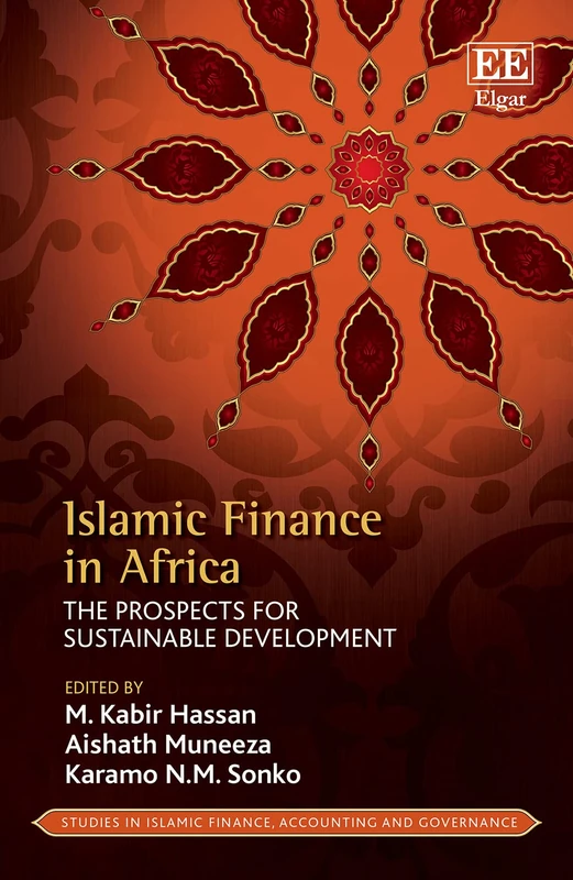 Islamic Finance in Africa: The Prospects for Sustainable Development (Studies in Islamic Finance, Accounting and Governance series)