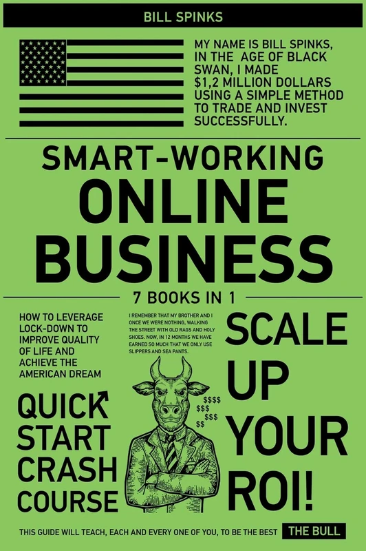 Smart-Working Online Business [7 in 1]: How to Leverage Lock-Down to Improve Quality of Life and Achieve the American Dream