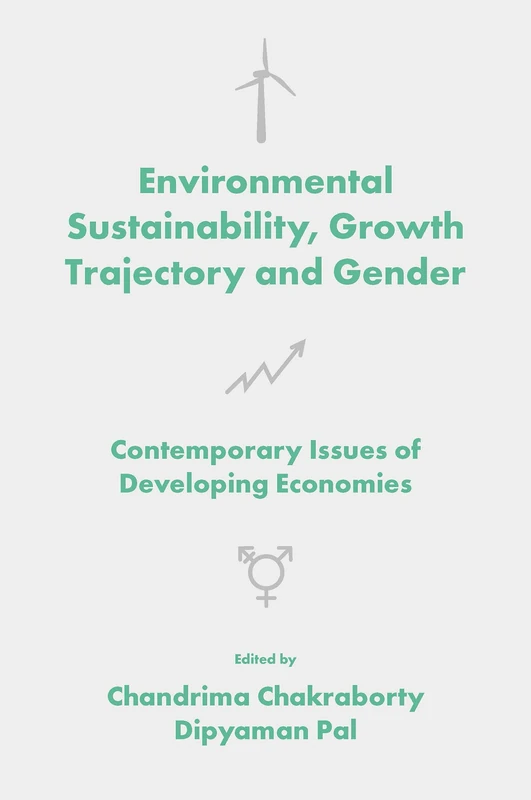 Environmental Sustainability, Growth Trajectory and Gender: Contemporary Issues of Developing Economies